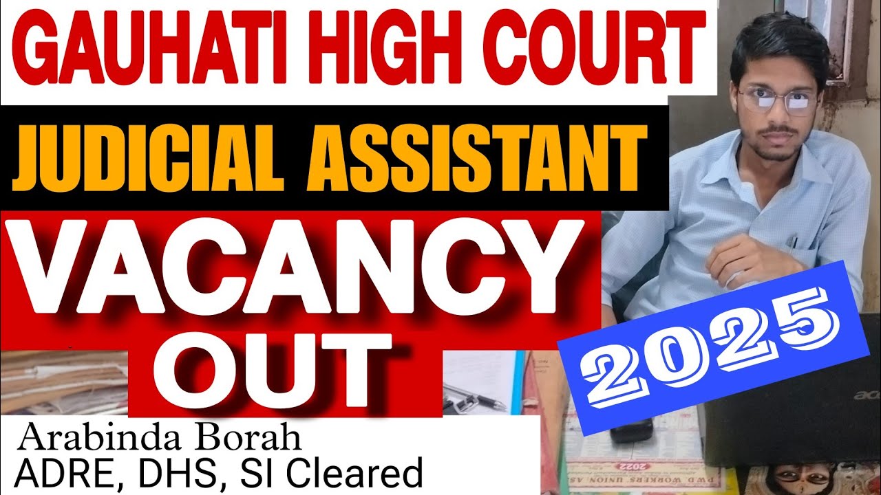 GAUHATI HIGH COURT JUDICIAL ASSISTANT VACANCY 2024 RELEASED/ ARABINDA BORAH/ PRESTUDY