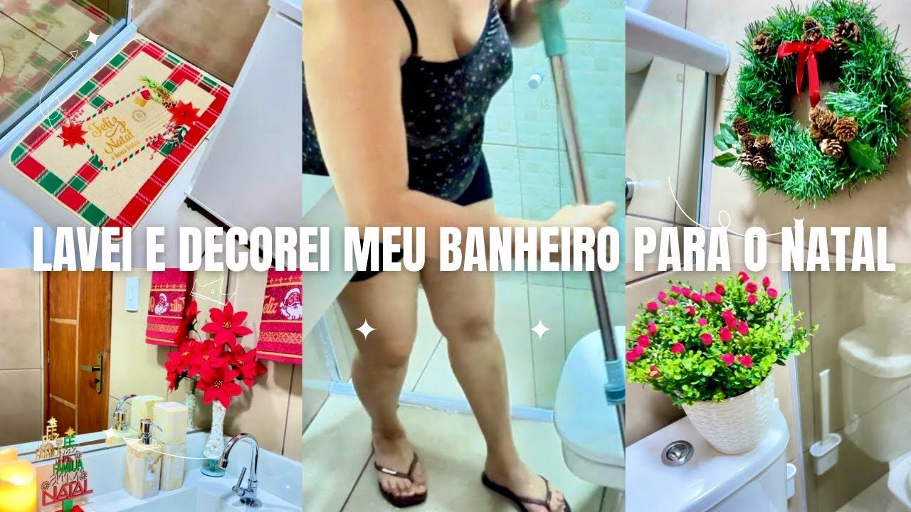 LIMPEZA E DECORAÇÃO DE NATAL NO BANHEIRO 