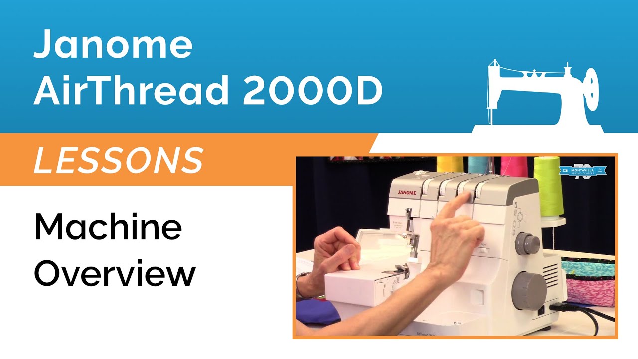 Janome AirThread 2000D Serger Lesson - Machine Overview