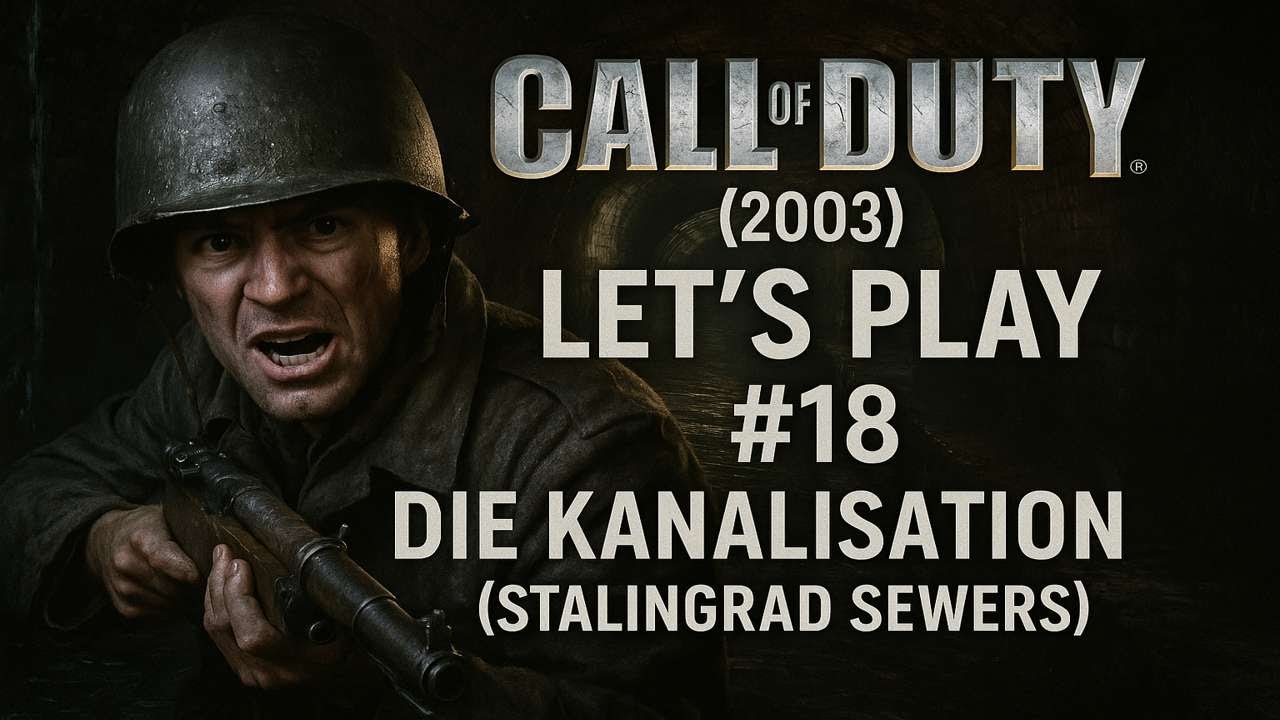 Call of Duty (2003) | Let's Play – Die Kanalisation #18 (Stalingrad Sewers)