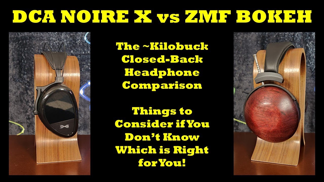 $1000 Closed-Back Headphone Comparison: Dan Clark Audio Noire X vs ZMF Bokeh
