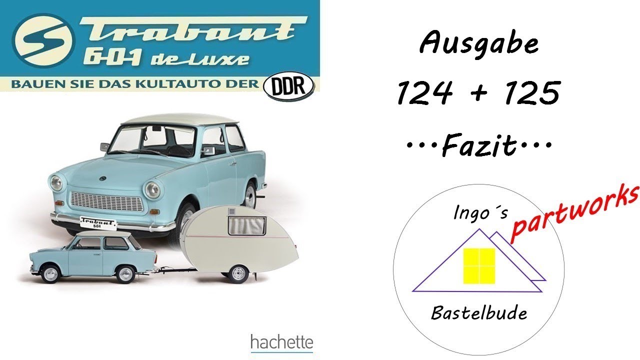 Trabant 601 de luxe #124 + #125 und Fazit - Hachette