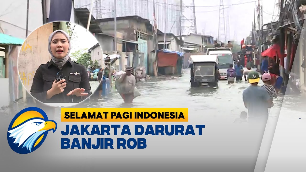 Waspada! Banjir Rob Masih Terjadi di Jakarta - [Selamat Pagi Indonesia]