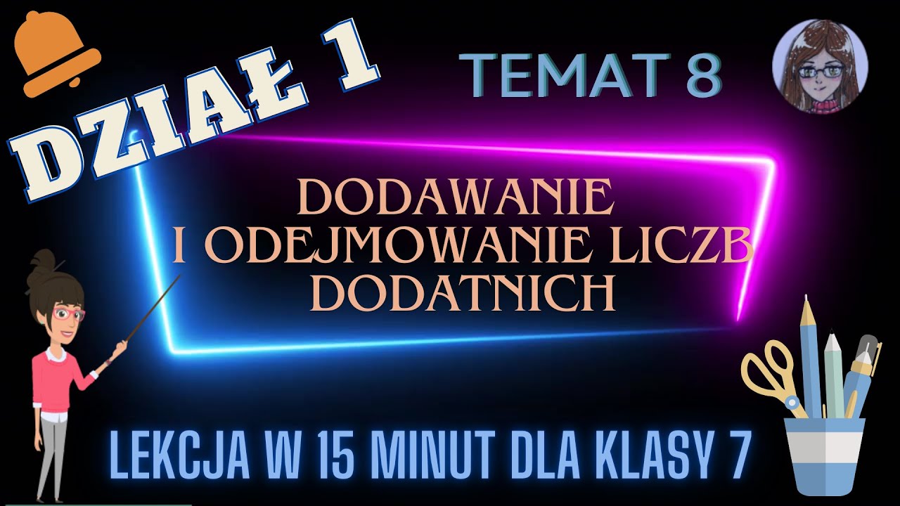 KLASA 7 TEMAT 8 Dodawanie i odejmowanie liczb dodatnich część 1 | ułamki zwykłe i liczby mieszane