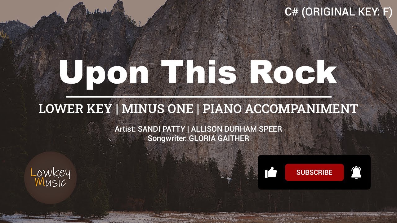 Upon This Rock (Lower Key) - Minus One | Piano Accompaniment with Lyrics