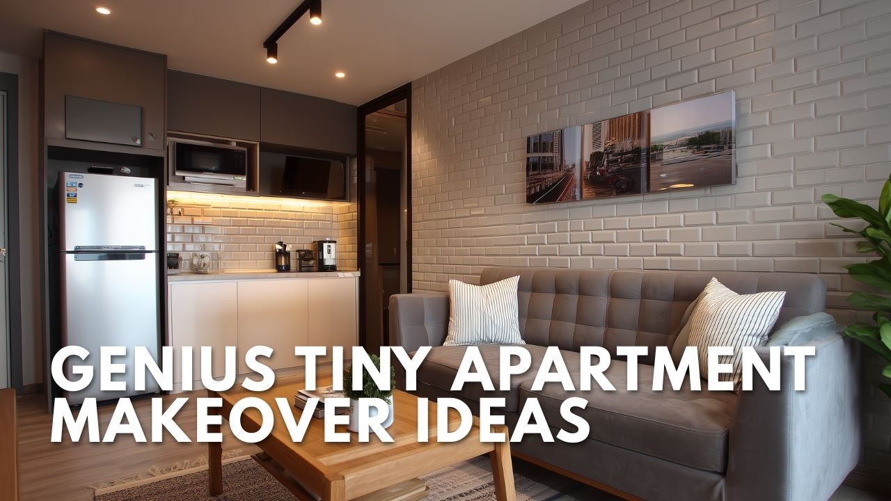 Genius Tiny Apartment Makeover Ideas to Maximize Every Inch of Small Space Living