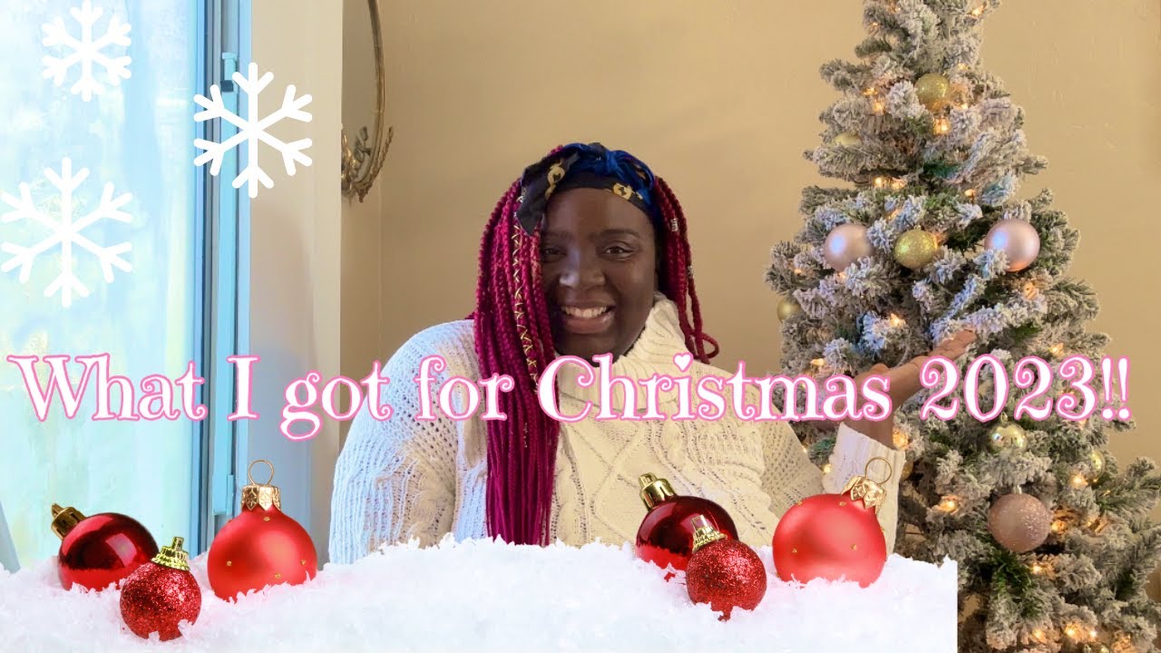 WHAT I GOT FOR CHRISTMAS 2023