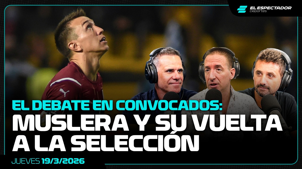 FERNANDO MUSLERA Y SU RETORNO A LA SELECCIÓN | EL DEBATE EN CONVOCADOS | 19/3/2026