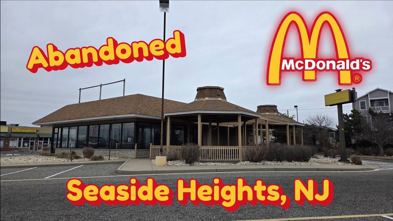 Abandoned McDonald's - Seaside Heights, NJ