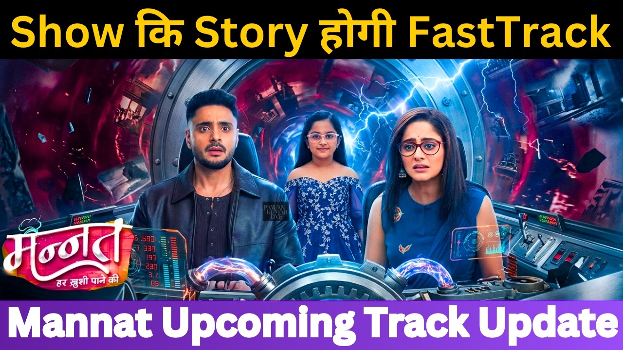 Show मे होगा FastTrack | Mannat Har Khushi Paane Ki Today Episode-28 February 2026 | LATEST UPDATE 