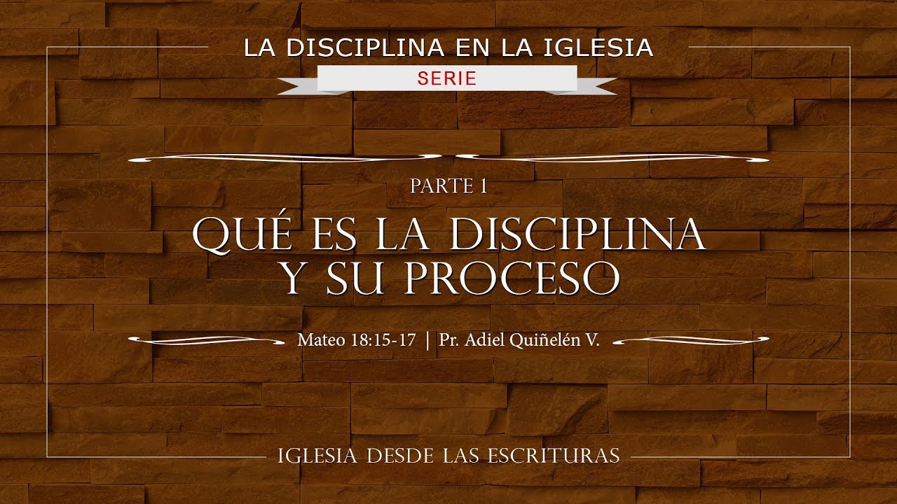 01. Qué es la Disciplina y su Proceso (Mateo 18:15-17)