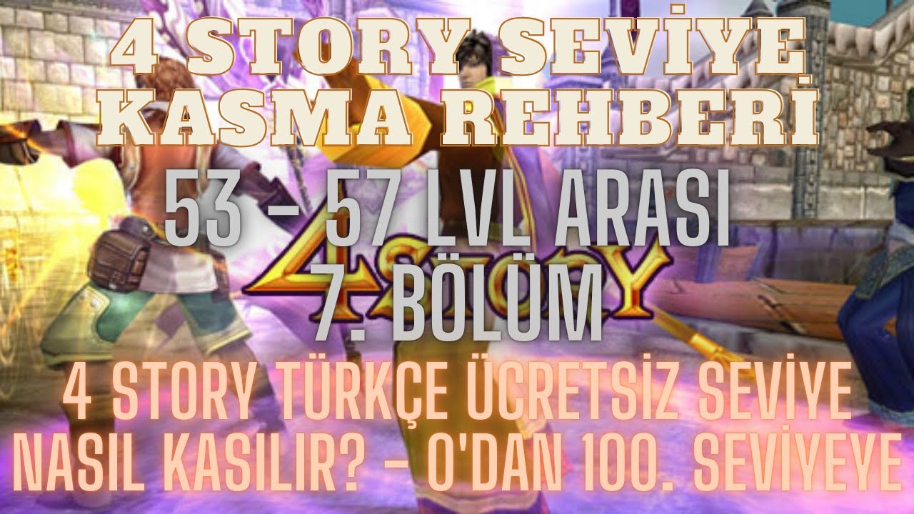 4 Story Sıfırdan Türkçe Seviye Kasma Rehberi | Bölüm 7 | 53 - 57 SEVİYE ARASI