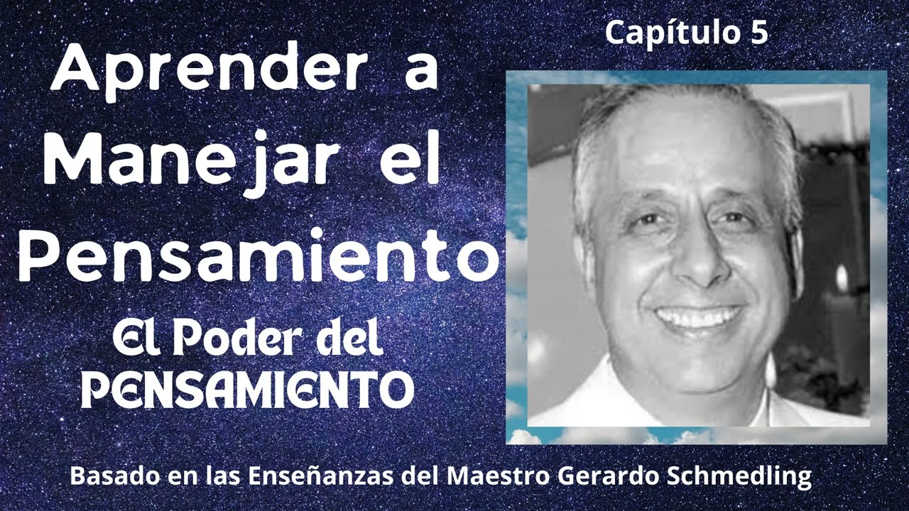 5/8 - El PODER del Pensamiento - Aprender a Manejar el Pensamiento