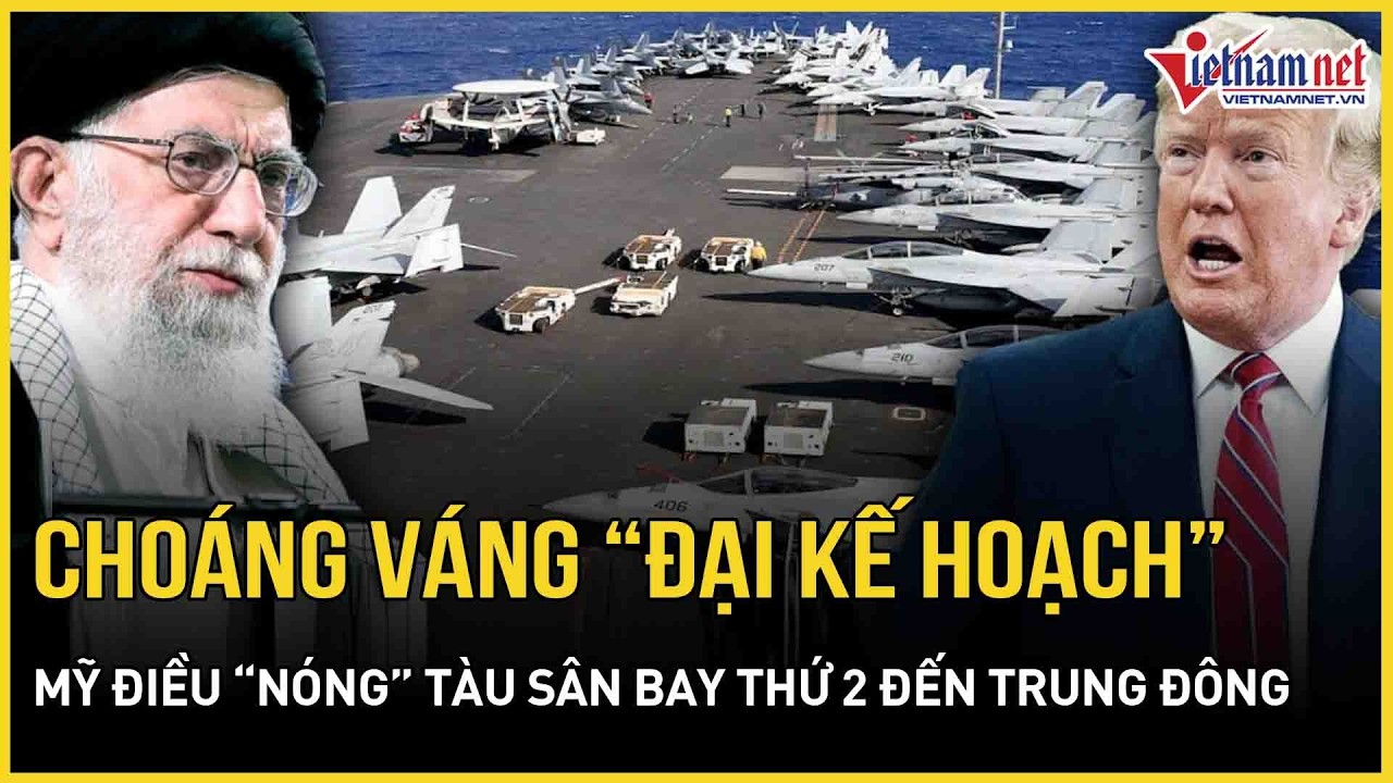 Choáng váng “đại kế hoạch” động trời của Mỹ khi sắp điều “nóng” tàu sân bay thứ 2 đến Trung Đông
