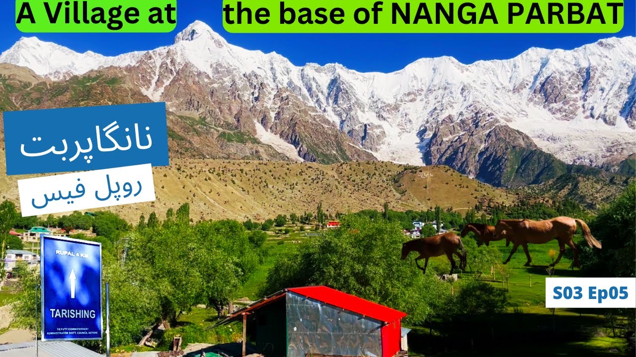 The Most Beautiful Village : Tarishing , NANGA PARBAT Rupal Face , Gorikot Astore | S03 Finale