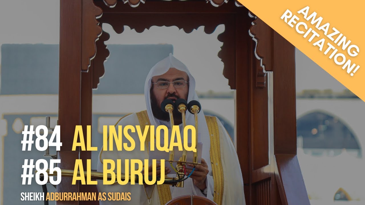 Surah Al Insyiqaq & Al Buruj | murottal merdu | juzamma | Abdurrahman as Sudais