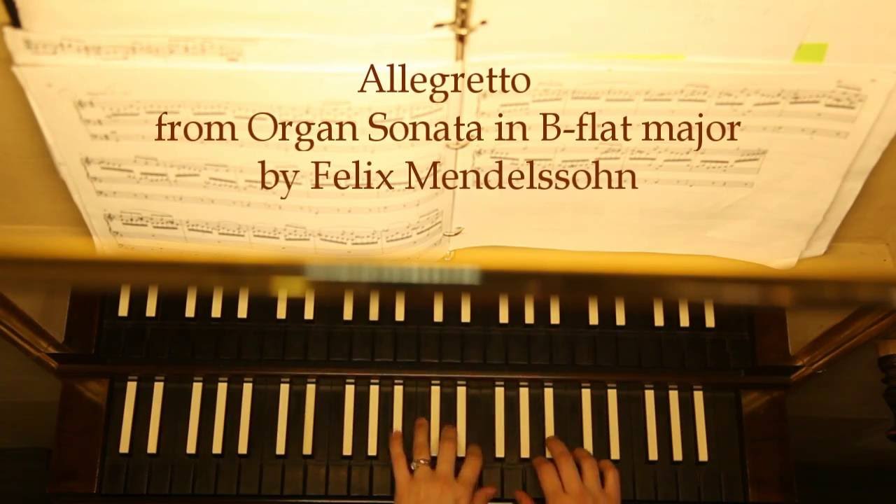 Mendelssohn - Allegretto (mvmt 3) from Organ Sonata in B-flat major op. 65 no 4