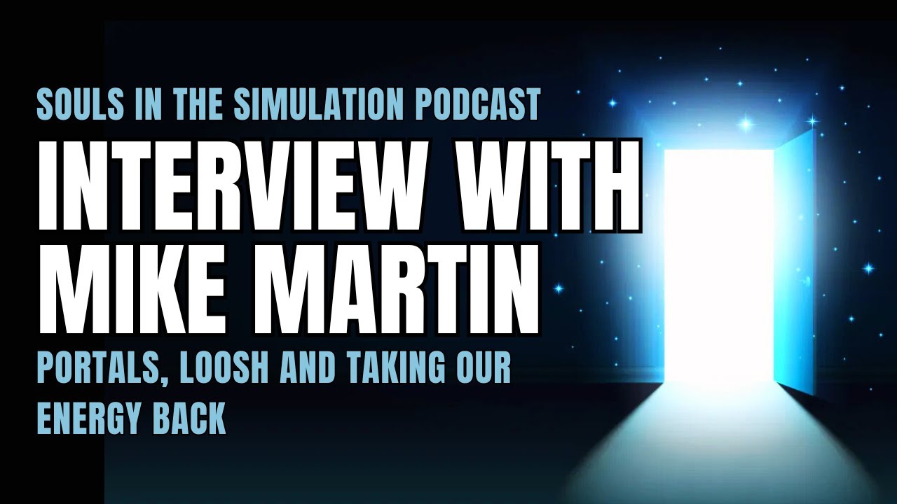 Mike Martin's Plan And Solution - Portals, Loosh And Taking Our Energy Back
