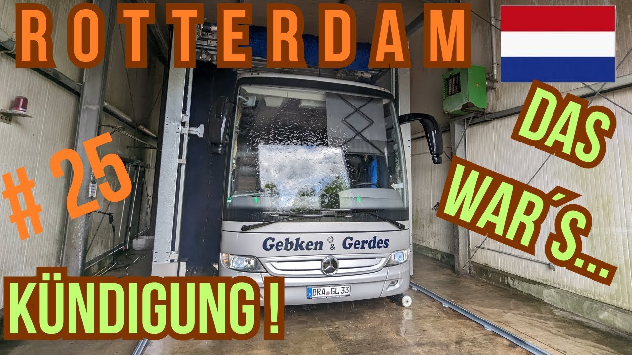 BUS Doku # 25 🇳🇱 | Rotterdam - Kündigung! Das war´s ... | Reisebus Fernfahrer deutsch