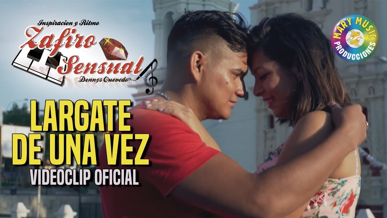 Zafiro Sensual  - Lárgate de una vez [VIDEO CLIP]