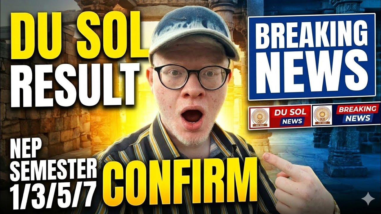 DU SOL NEP RESULT DATE 🤯 SEMESTER 1/3/5/7 DECEMBER 2025 EXAM - LATEST UPDATE