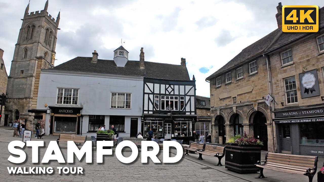Stamford Town Centre Walking Tour 4K