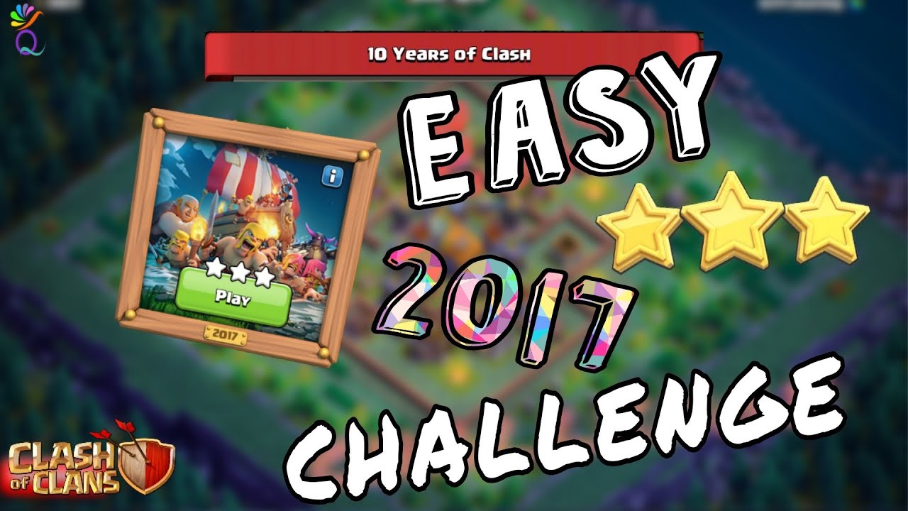 Easily Beat the 2017 Challenge | 10th Anniversary Clash of Clans | 10 Years of Clash