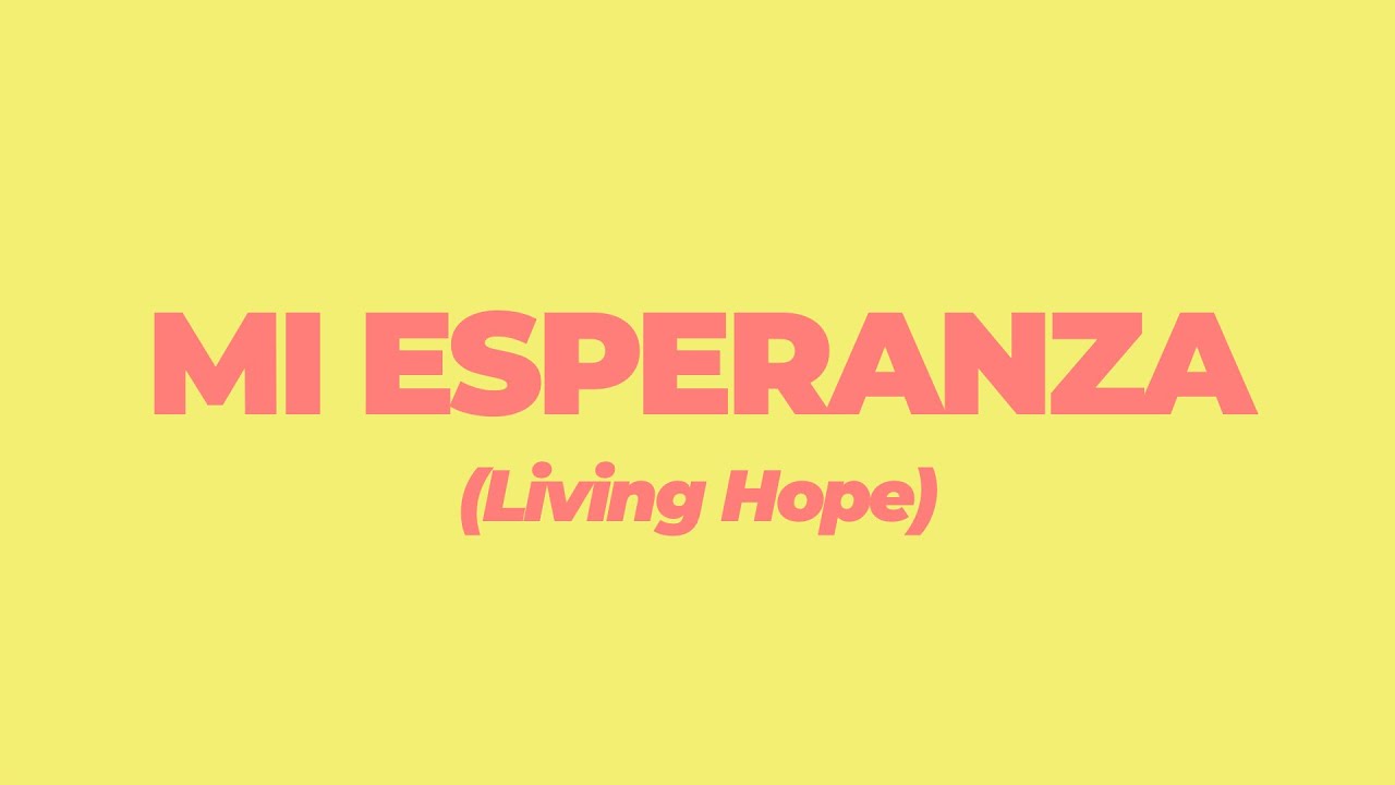 MI ESPERANZA (Living Hope) #PhilWickham #LivingHope #JesusIsLord