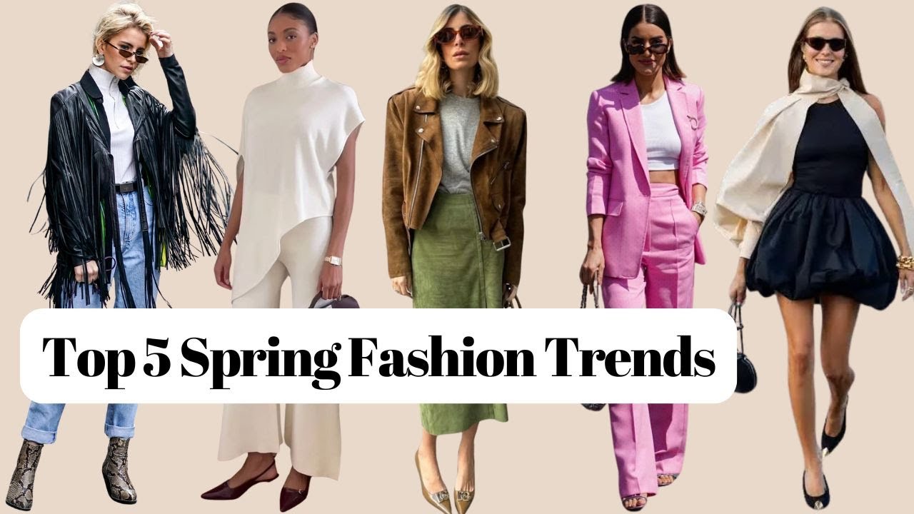 Spring 2025 Fashion: The 5 Biggest Trends You Need to Know!