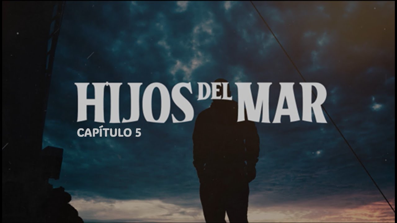 Hijos del Mar. Capítulo 5.