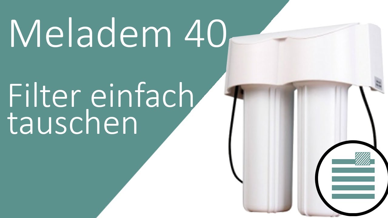 Meladem 40 Filter tauschen