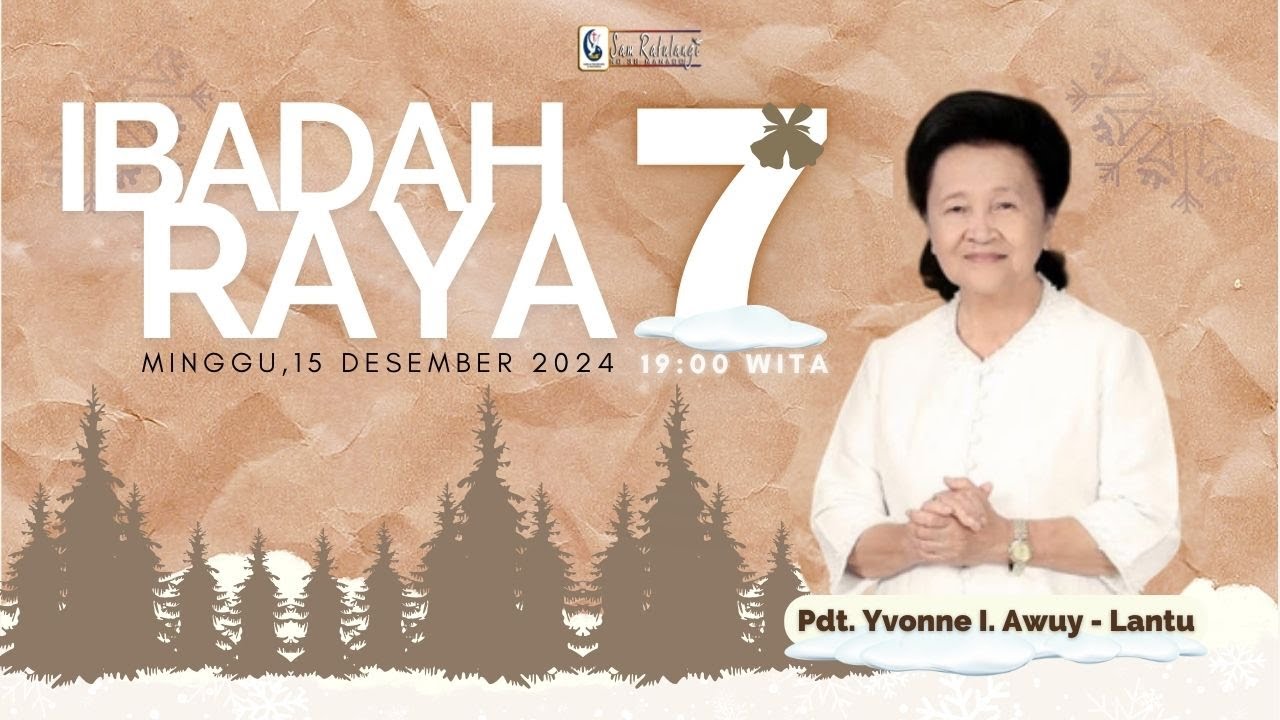 IBADAH RAYA KE - 7 GPdI SAM RATULANGI 38 MANADO - MINGGU, 15 DESEMBER 2024
