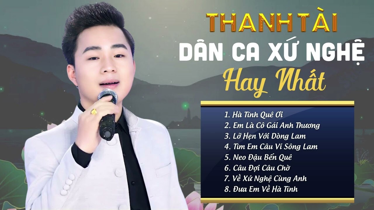Thanh Tài - Hà Tĩnh Quê Ơi, Em Là Cô Gái Anh Thương - LK Dân Ca Xứ Nghệ Để Đời Say Đắm Lòng Người