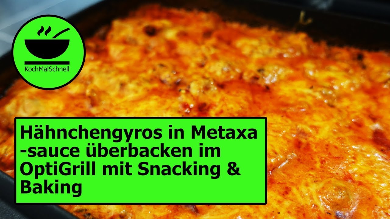Hähnchengyros in Metaxasauce  🥣 überbacken im Tefal OptiGrill mit Backschale von KochMalSchnell