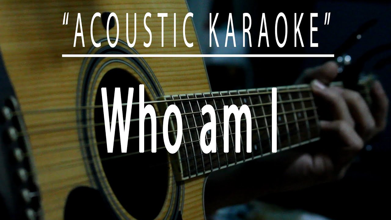 Who am I - Acoustic karaoke (Casting Crowns)