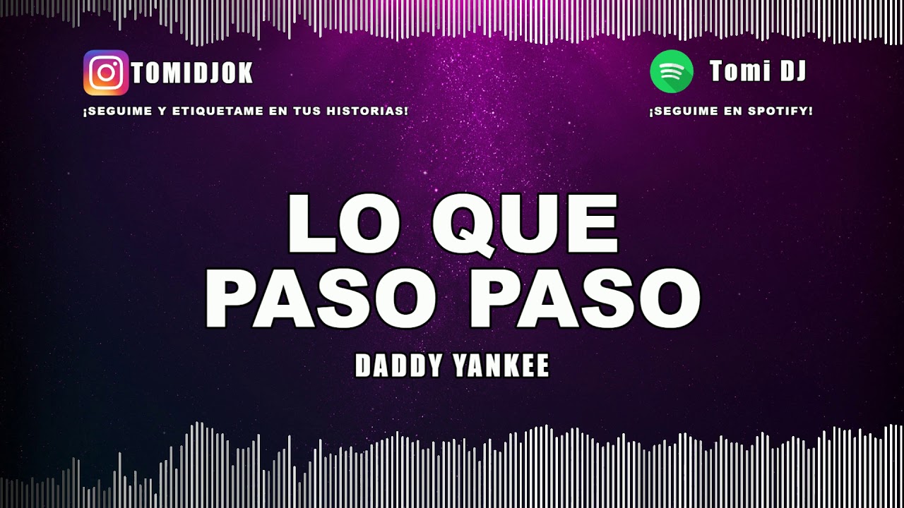 LO QUE PASO PASO ✘ DADDY YANKEE ✘ TOMI DJ (REMIX)