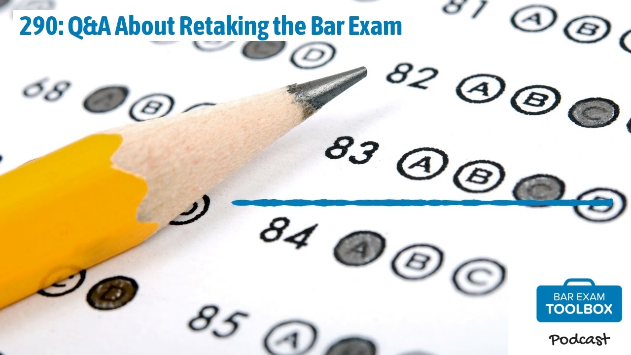 290: Q&A About Retaking the Bar Exam | The Bar Exam Toolbox Podcast: Pass the Bar Exam with Less...