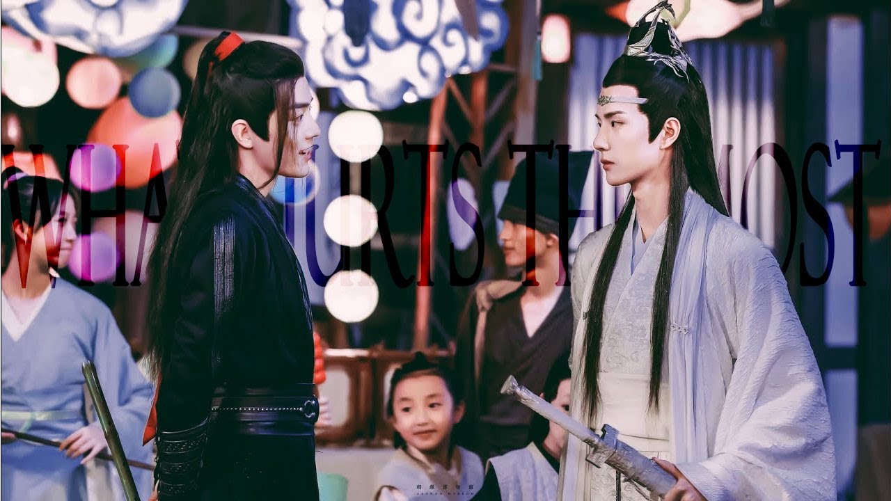 Lan Wangji ✘ Wei Wuxian || What Hurts The Most || The Untamed