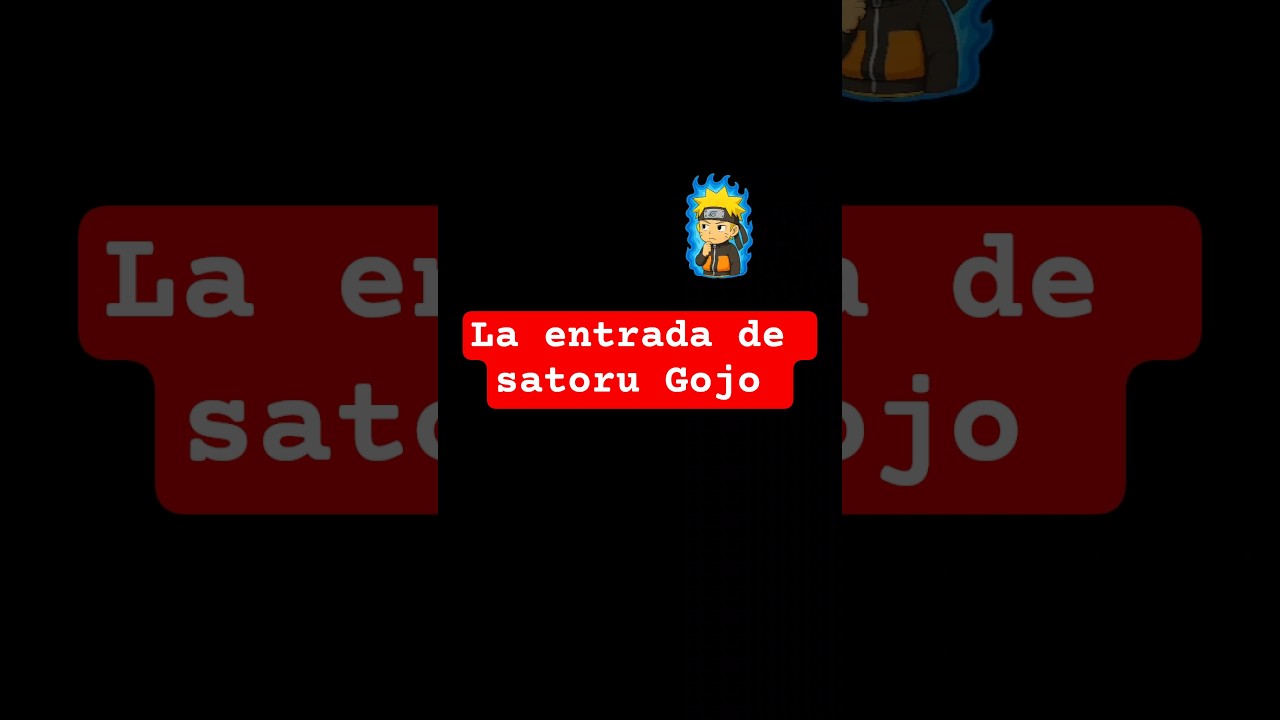 la entrada de satoru Gojo 