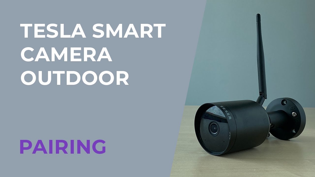 Tesla Smart Camera Outdoor | Pairing