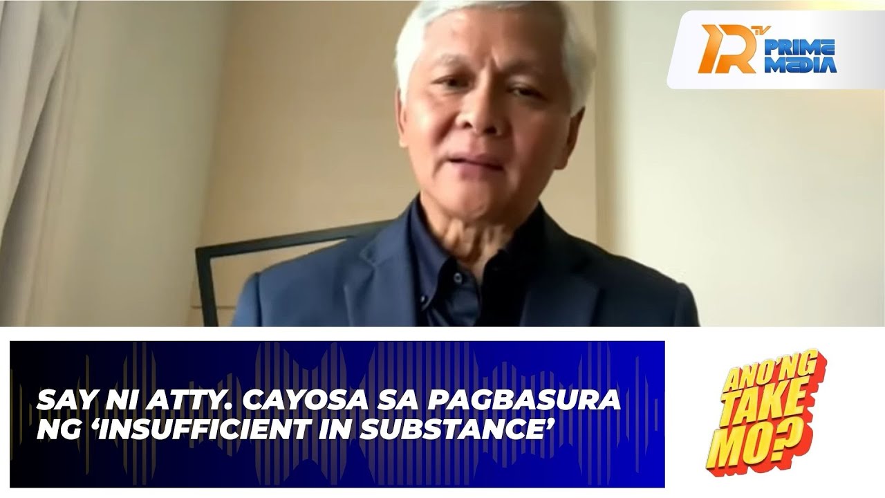 Atty. Cayosa: Pagbasura ng “Insufficient in Substance” ng Committee on Justice | Ano’ng Take Mo?