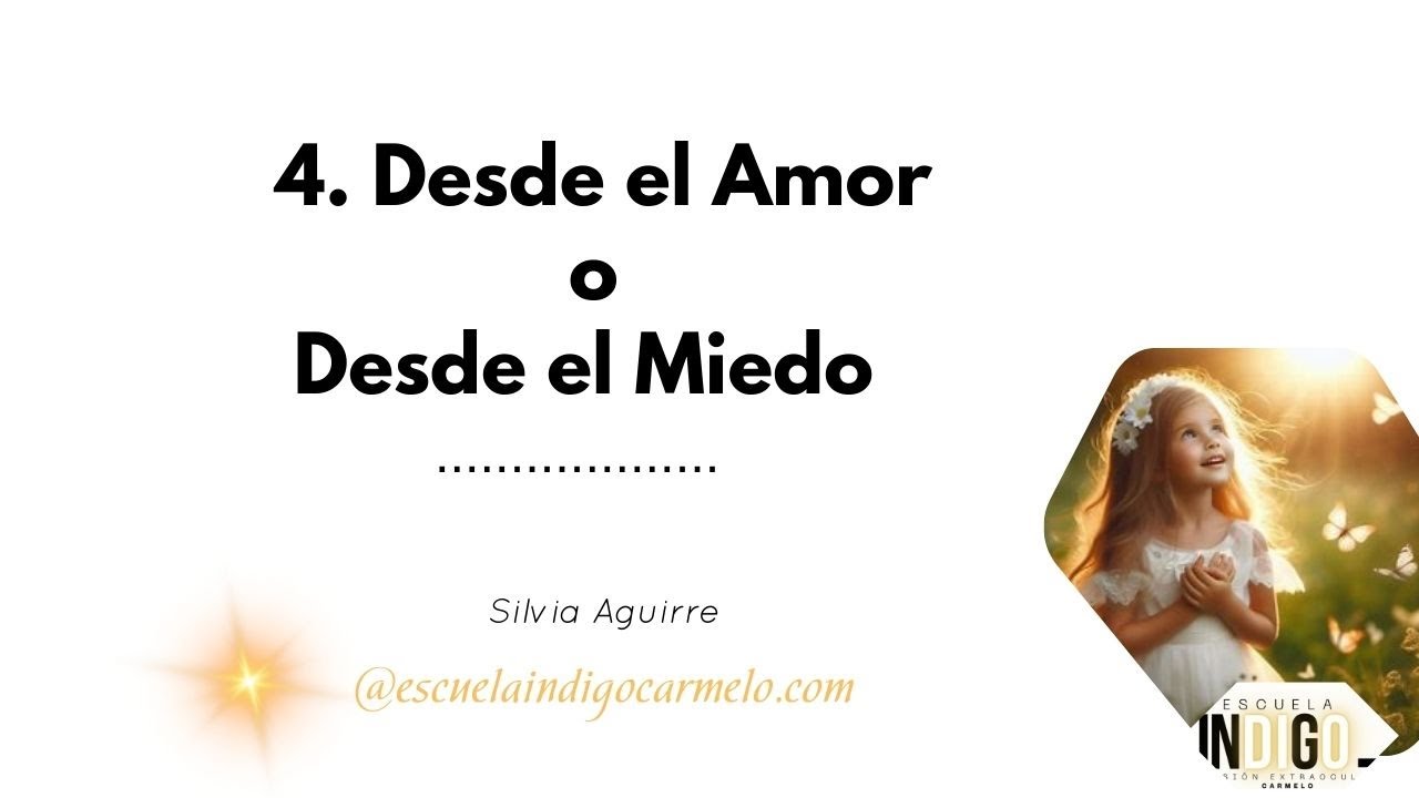 4  Desde el Amor o Desde el Miedo. Un Curso de Milagros para tu hogar.