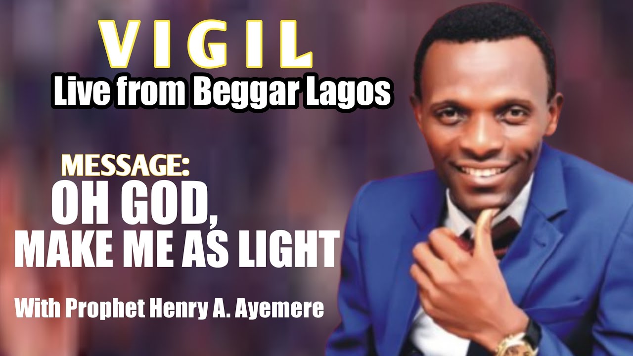 Fire Vigil: Beggar Lagos with Prophet Henry A. Ayemere