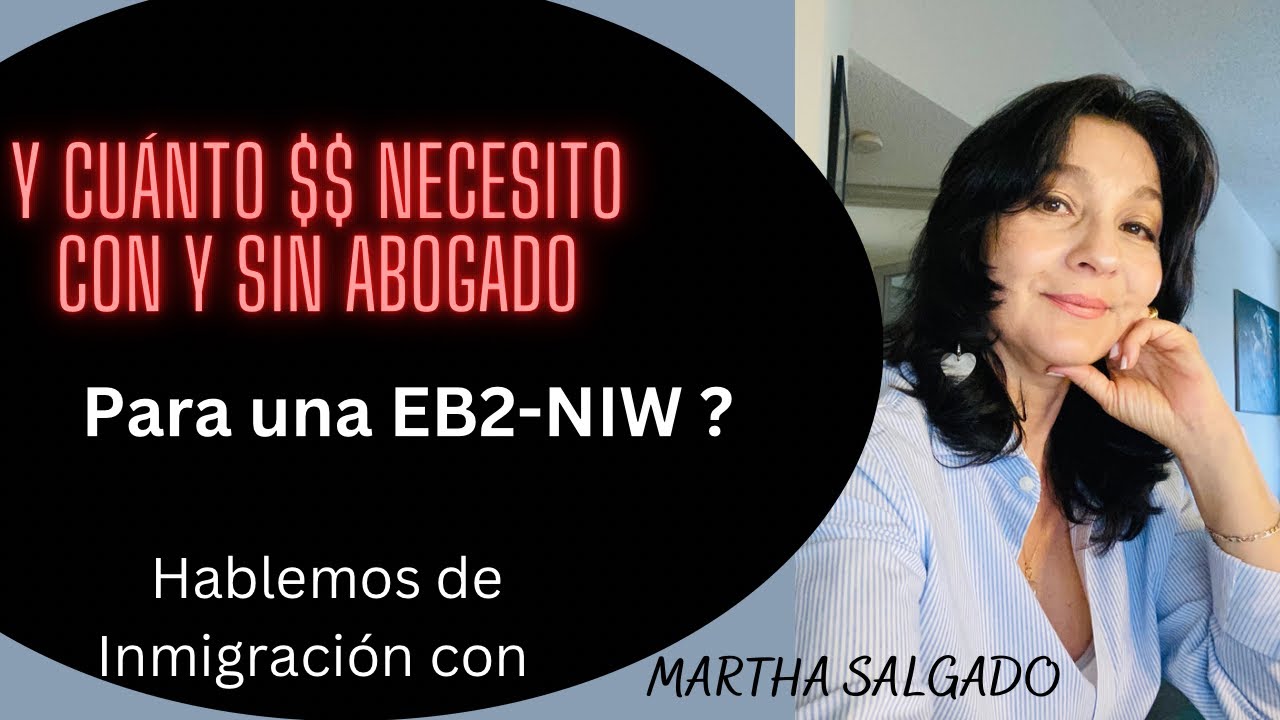 Cuanto Podria COSTAR la PETICION de la  EB 2 NIW  CON y SIN ABOGADO