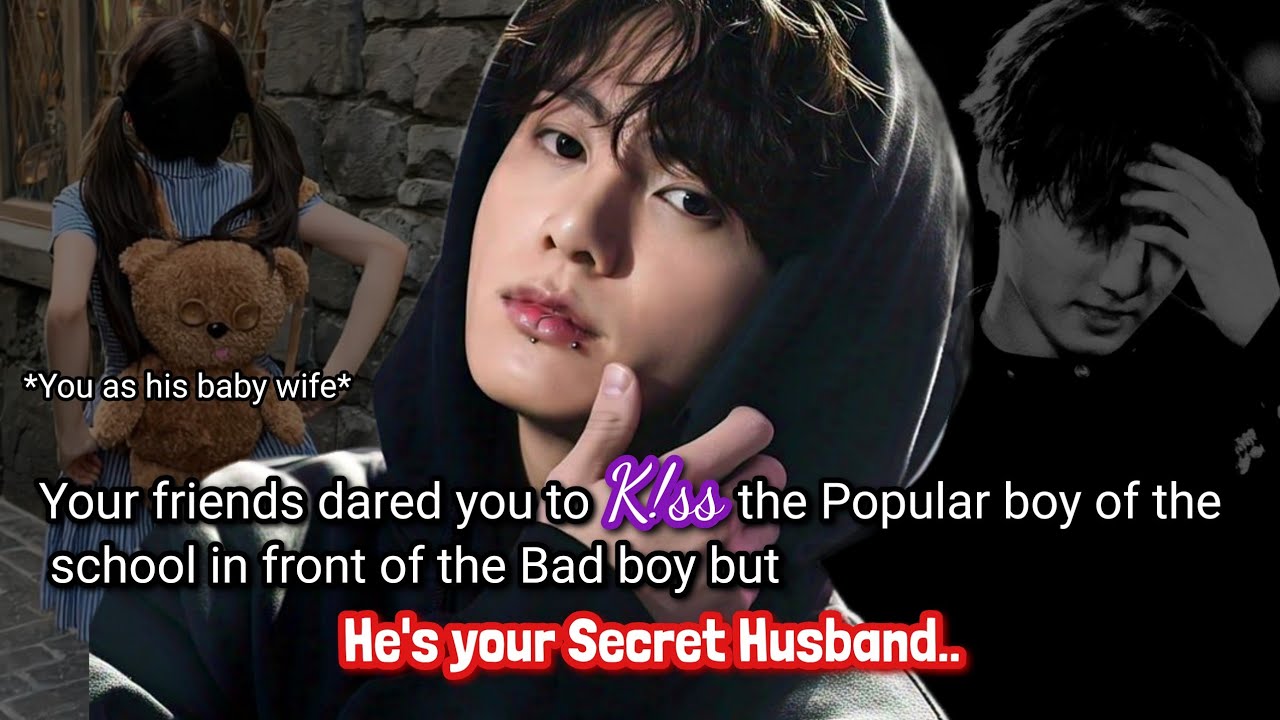 Jungkook ff When your friends dared you to k*s the popular boy in front of bad boy but he's your..