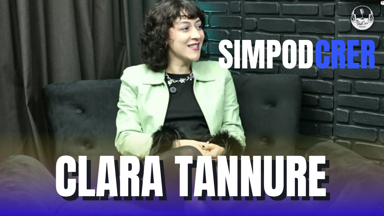 CLARA TANNURE - #SIMPODCRER