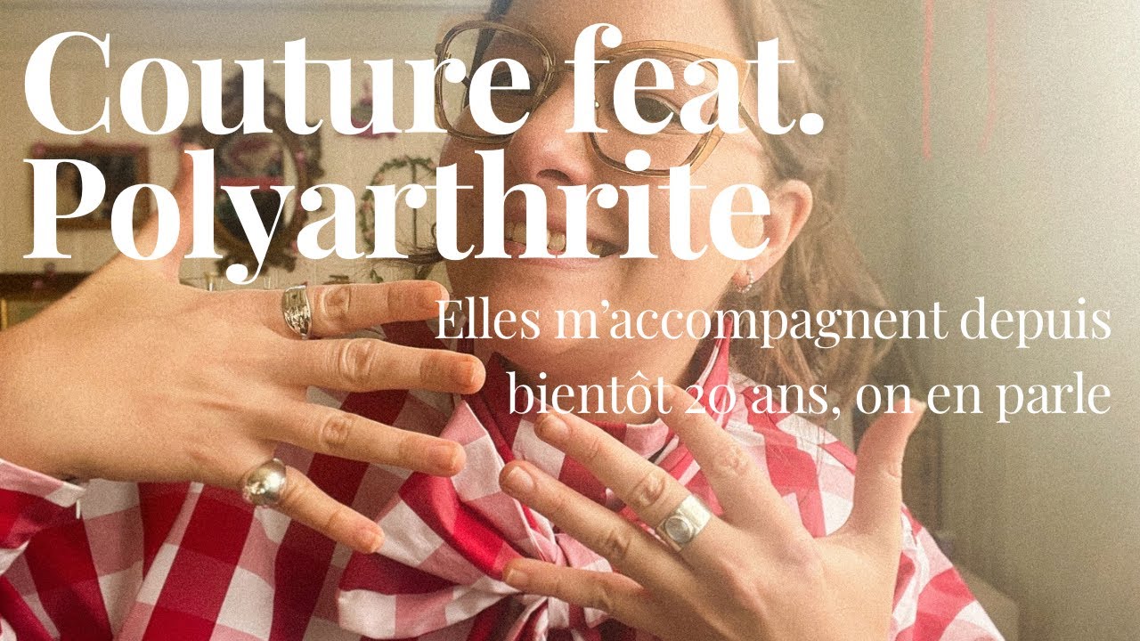 💊 Couture feat. Polyarthrite : bientôt 20 ans que je vis avec ces deux là, comment ça se passe ?! 💊
