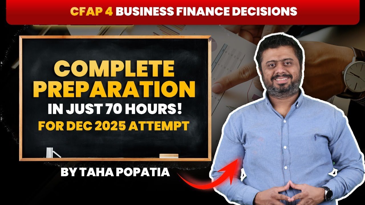 CFAP 4 &ndash; Business Finance Decisions | December Attempt | Smart Classes by Sir Taha Popatia | IQSF