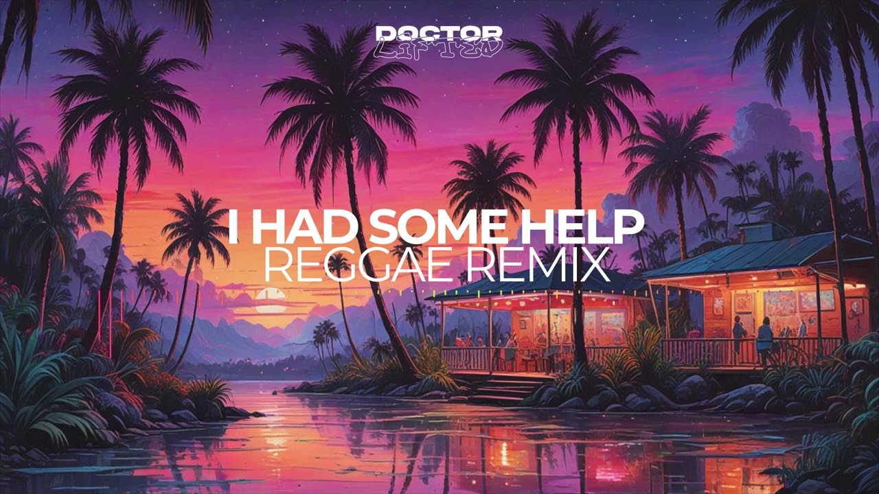I Had Some Help - Post Malone (Ft. Morgan Wallen) (Reggae Remix)
