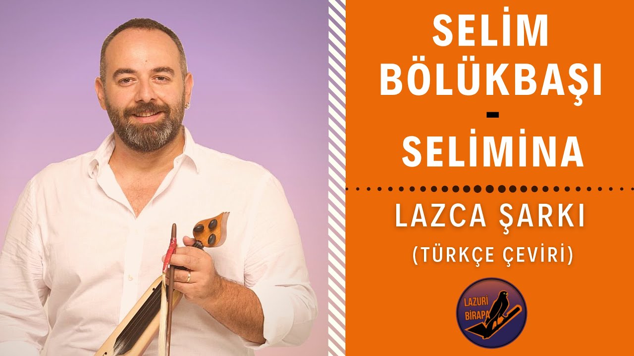 LAZCA ŞARKI : Selim Bölükbaşı - Selimina | Türkçe Çeviri